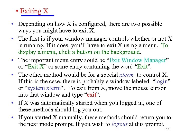  • Exiting X • Depending on how X is configured, there are two