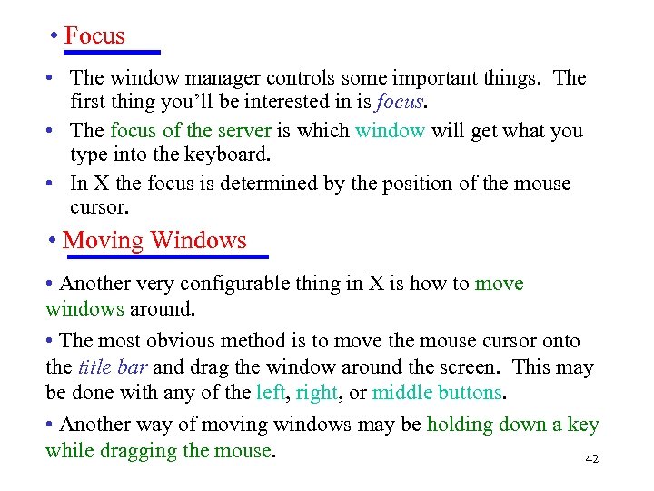  • Focus • The window manager controls some important things. The first thing