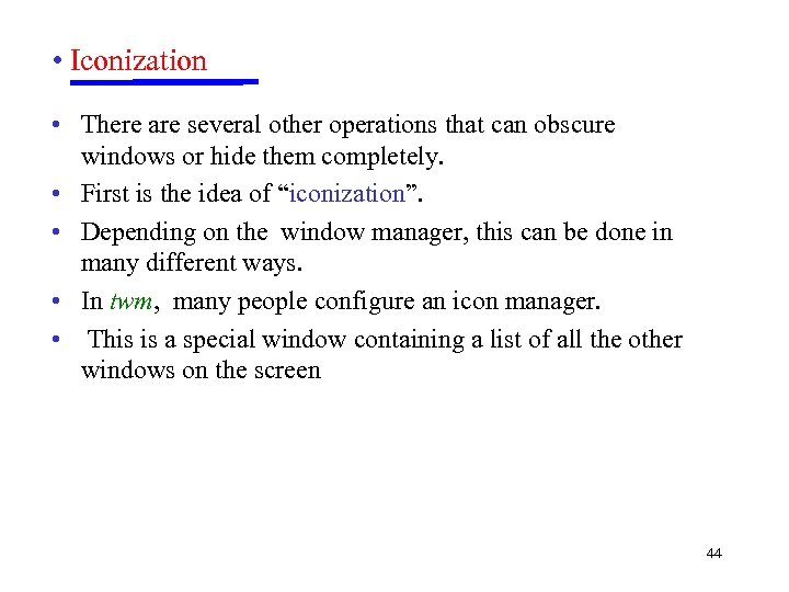  • Iconization • There are several other operations that can obscure windows or