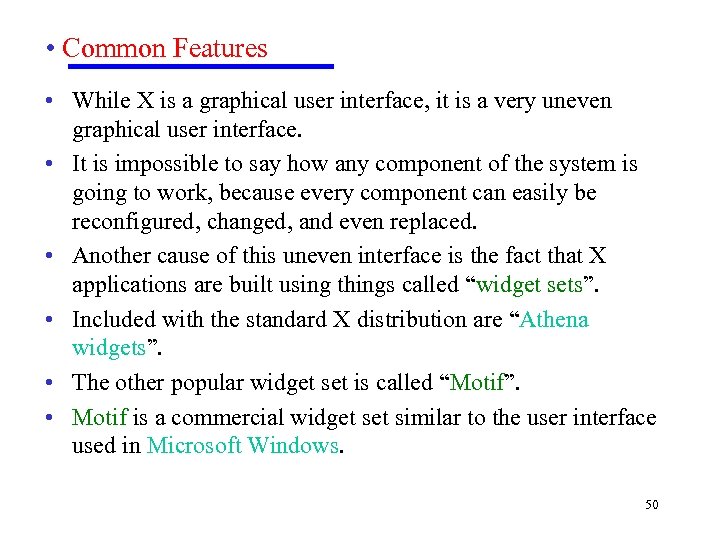  • Common Features • While X is a graphical user interface, it is