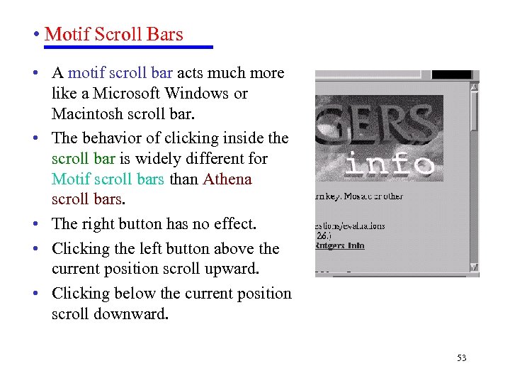  • Motif Scroll Bars • A motif scroll bar acts much more like