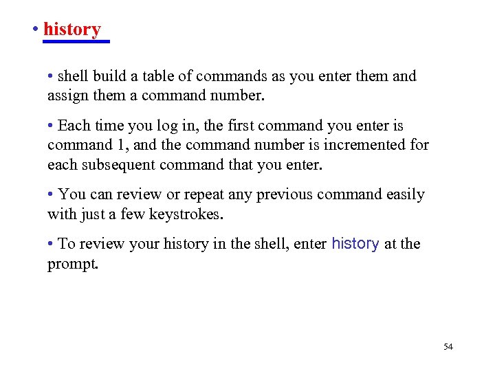  • history • shell build a table of commands as you enter them