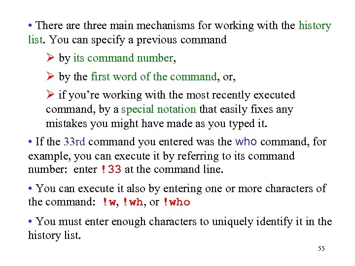 • There are three main mechanisms for working with the history list. You