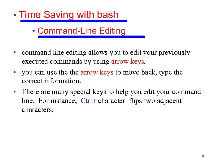  • Time Saving with bash • Command-Line Editing • command line editing allows