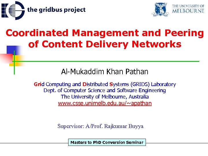Coordinated Management and Peering of Content Delivery Networks Al-Mukaddim Khan Pathan Grid Computing and