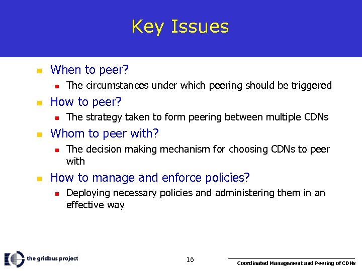 Key Issues n When to peer? n n How to peer? n n The