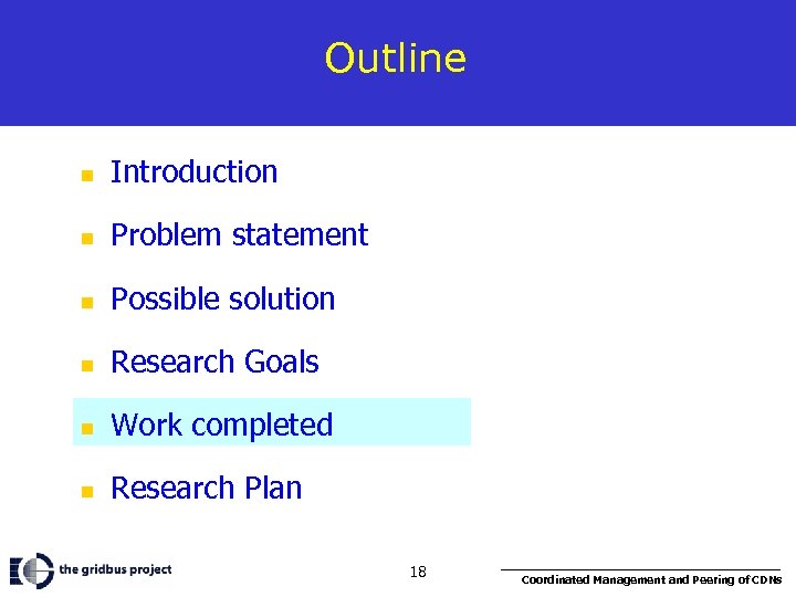 Outline n Introduction n Problem statement n Possible solution n Research Goals n Work