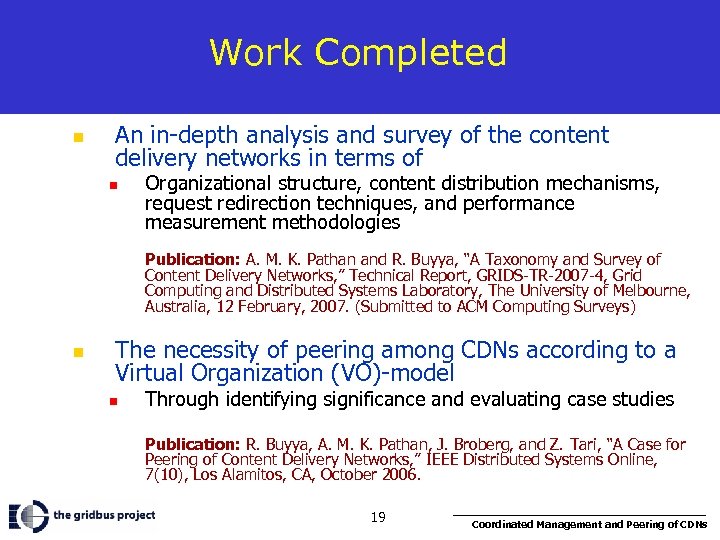 Work Completed n An in-depth analysis and survey of the content delivery networks in