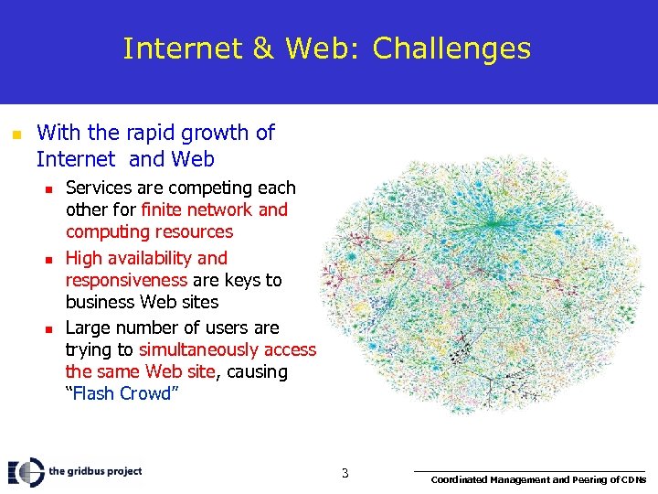 Internet & Web: Challenges n With the rapid growth of Internet and Web n