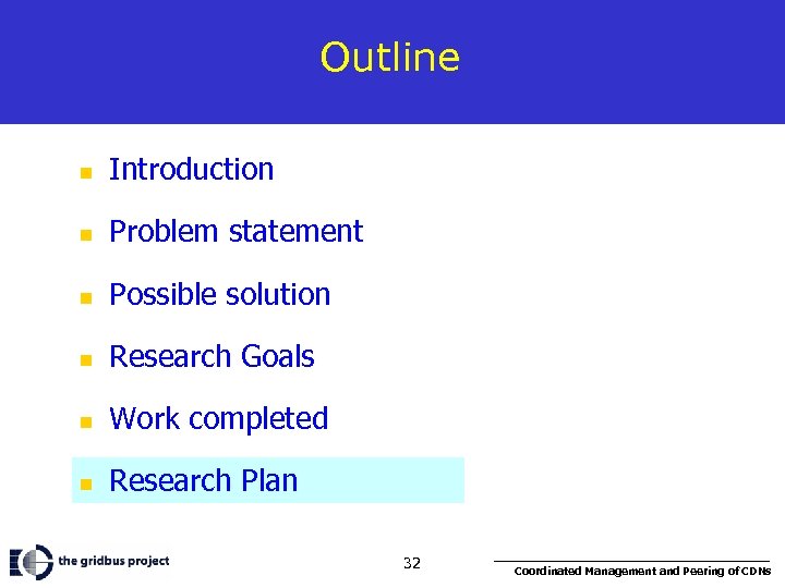 Outline n Introduction n Problem statement n Possible solution n Research Goals n Work