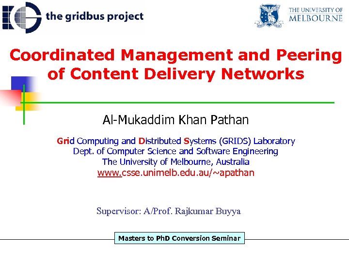 Coordinated Management and Peering of Content Delivery Networks Al-Mukaddim Khan Pathan Grid Computing and