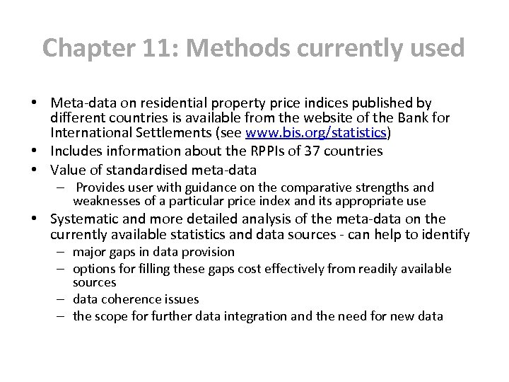 Chapter 11: Methods currently used • Meta-data on residential property price indices published by