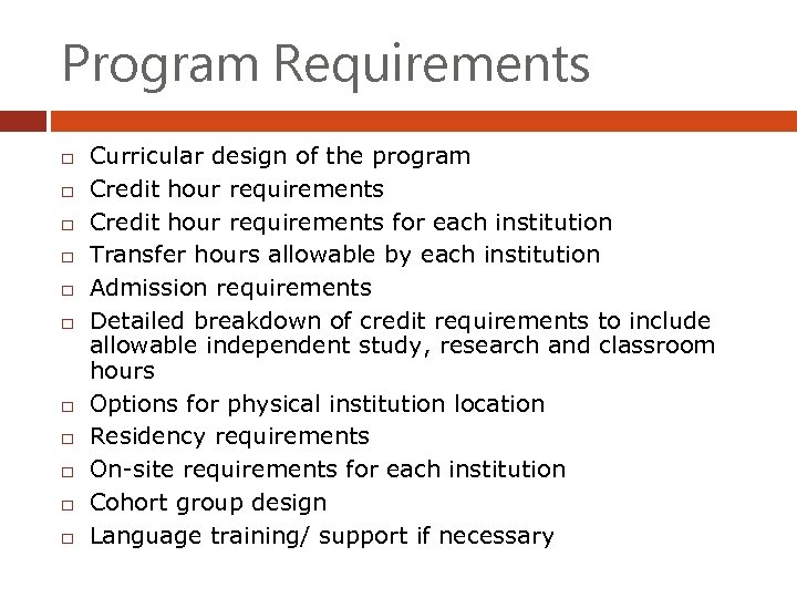 Program Requirements Curricular design of the program Credit hour requirements for each institution Transfer