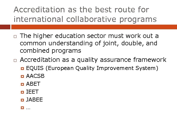 Accreditation as the best route for international collaborative programs The higher education sector must