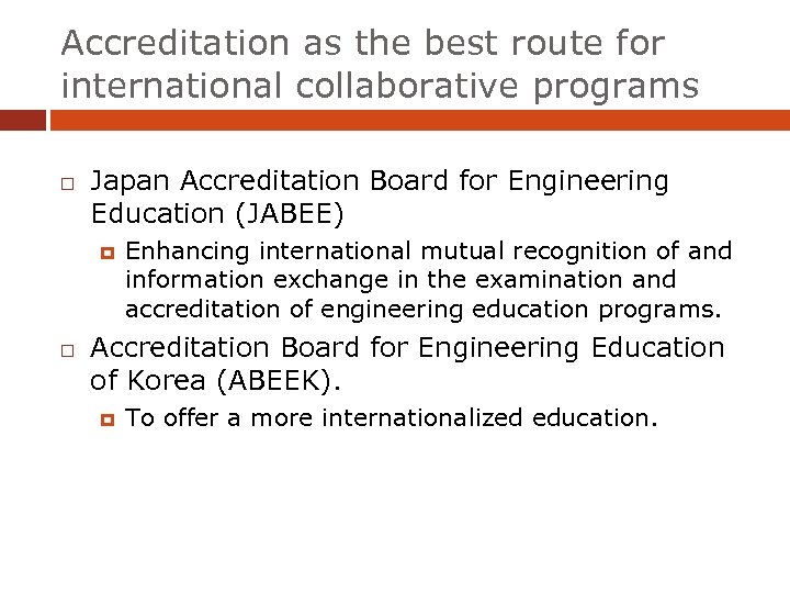 Accreditation as the best route for international collaborative programs Japan Accreditation Board for Engineering