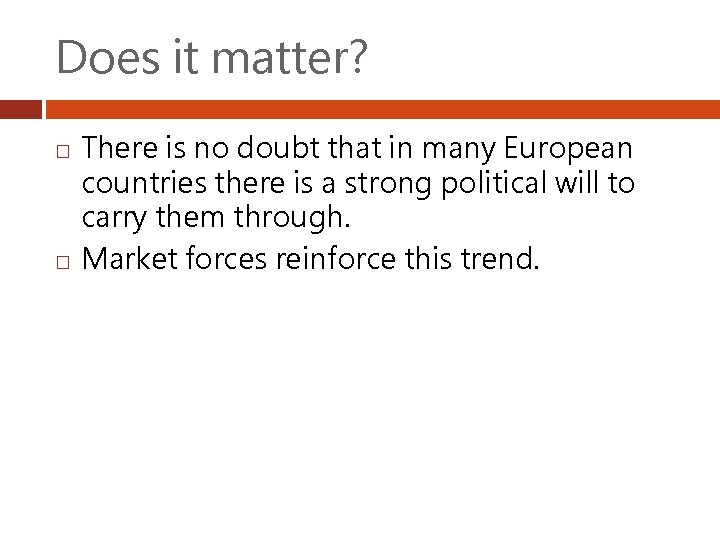 Does it matter? There is no doubt that in many European countries there is