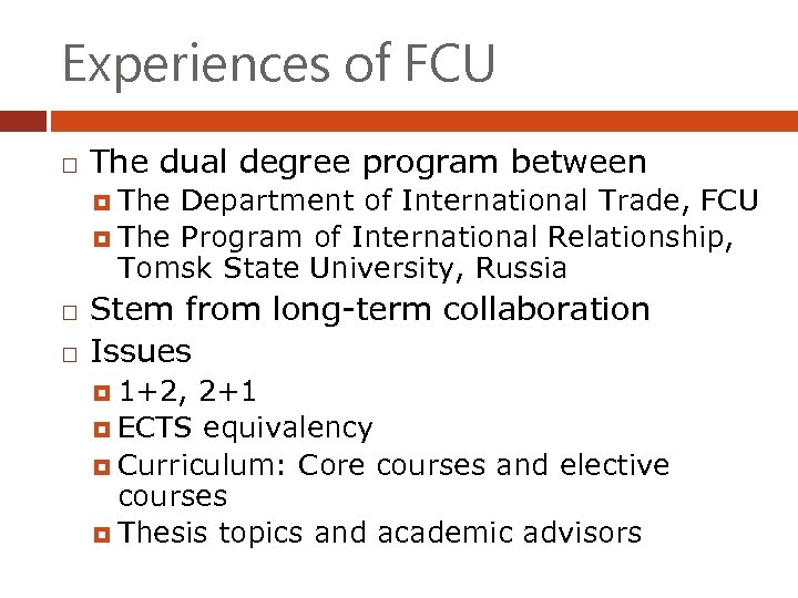 Experiences of FCU The dual degree program between The Department of International Trade, FCU