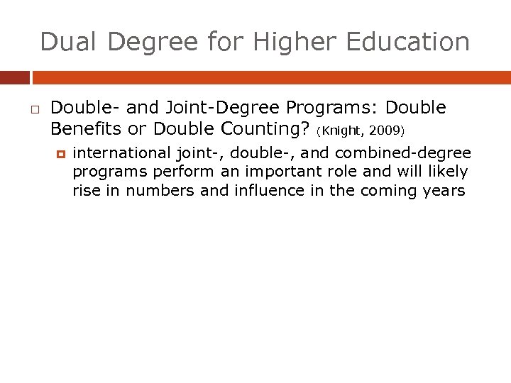 Dual Degree for Higher Education Double- and Joint-Degree Programs: Double Benefits or Double Counting?