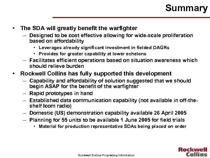 Summary • The SDA will greatly benefit the warfighter – Designed to be cost