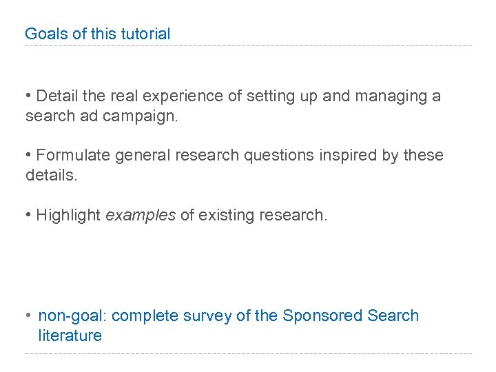 Goals of this tutorial • Detail the real experience of setting up and managing