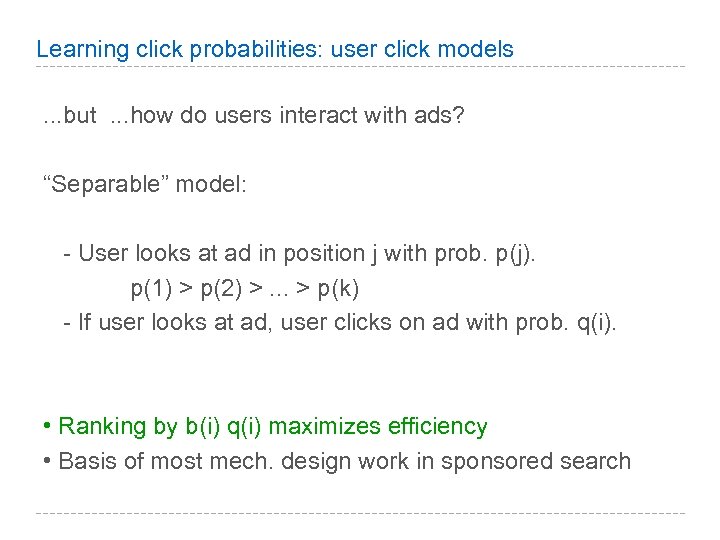 Learning click probabilities: user click models. . . but . . . how do