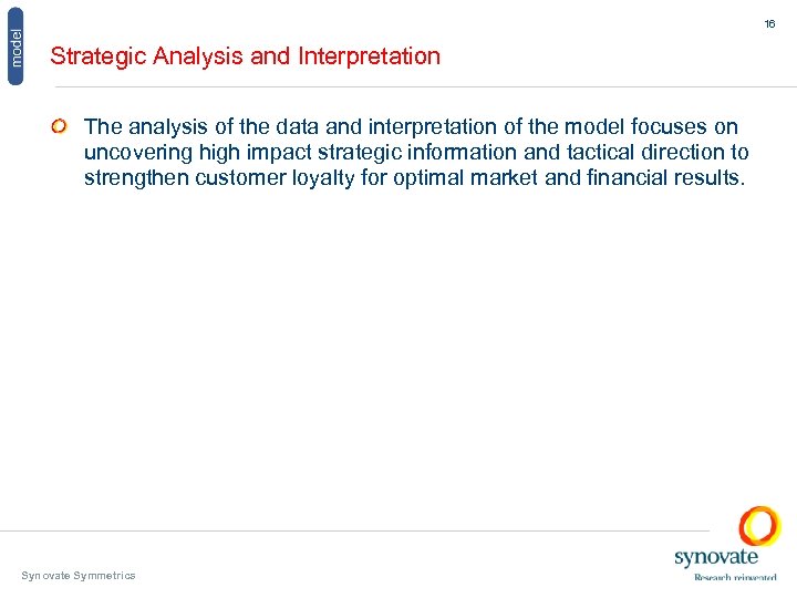 16 Strategic Analysis and Interpretation The analysis of the data and interpretation of the