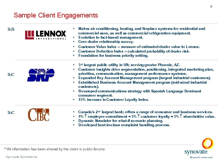 8 Sample Client Engagements B: B • • Makes air conditioning, heating, and fireplace