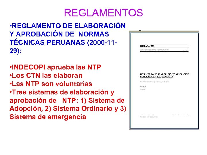 REGLAMENTOS • REGLAMENTO DE ELABORACIÓN Y APROBACIÓN DE NORMAS TÉCNICAS PERUANAS (2000 -1129): •