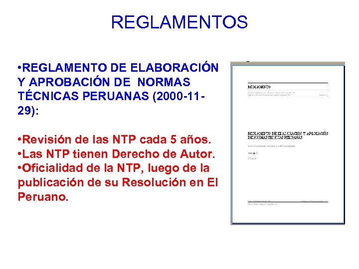 REGLAMENTOS • REGLAMENTO DE ELABORACIÓN Y APROBACIÓN DE NORMAS TÉCNICAS PERUANAS (2000 -1129): •
