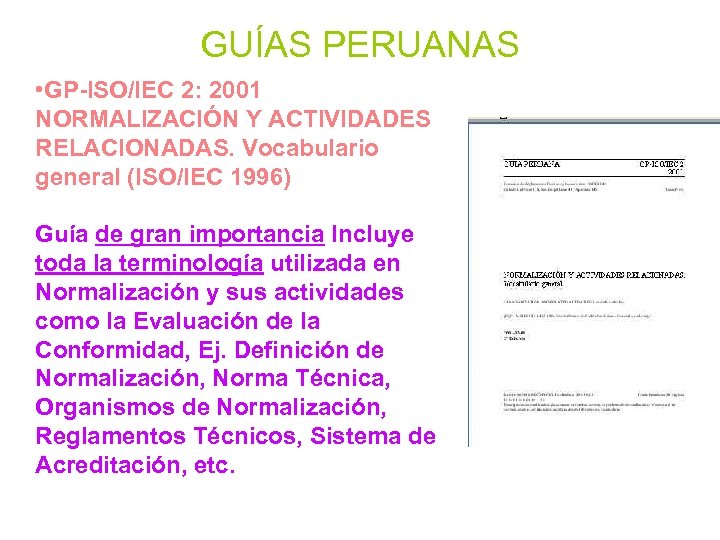 GUÍAS PERUANAS • GP-ISO/IEC 2: 2001 NORMALIZACIÓN Y ACTIVIDADES RELACIONADAS. Vocabulario general (ISO/IEC 1996)