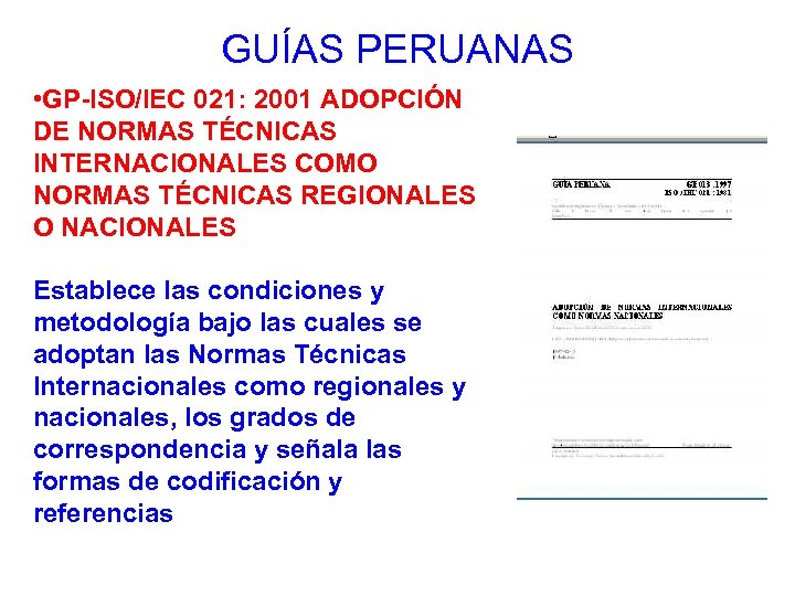 GUÍAS PERUANAS • GP-ISO/IEC 021: 2001 ADOPCIÓN DE NORMAS TÉCNICAS INTERNACIONALES COMO NORMAS TÉCNICAS