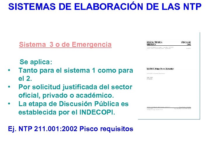 SISTEMAS DE ELABORACIÓN DE LAS NTP Sistema 3 o de Emergencia • • •