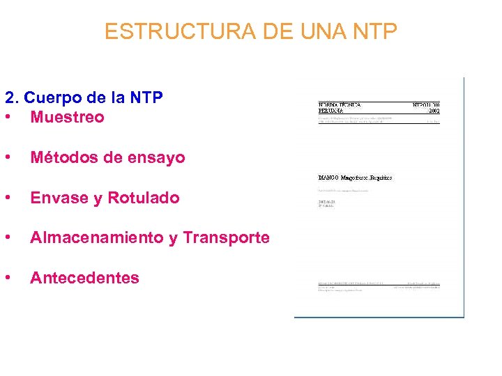 ESTRUCTURA DE UNA NTP 2. Cuerpo de la NTP • Muestreo • Métodos de