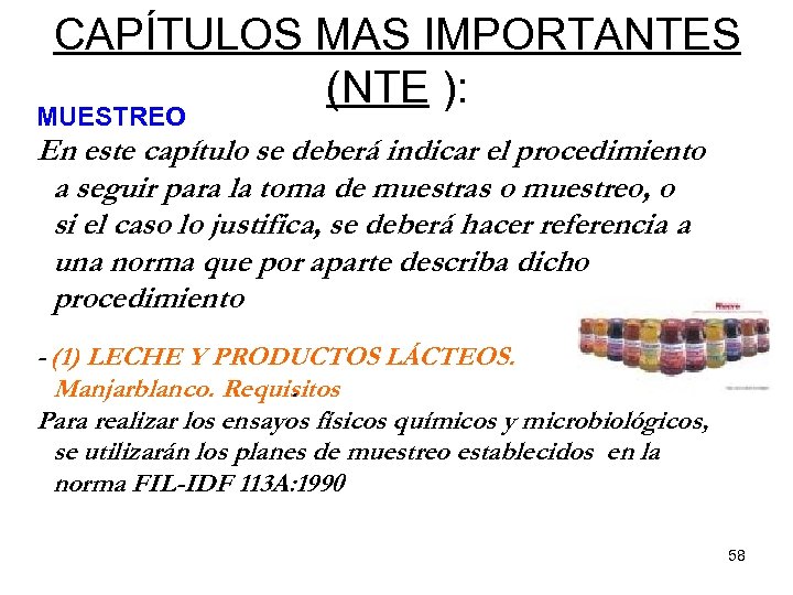 CAPÍTULOS MAS IMPORTANTES (NTE ): MUESTREO En este capítulo se deberá indicar el procedimiento