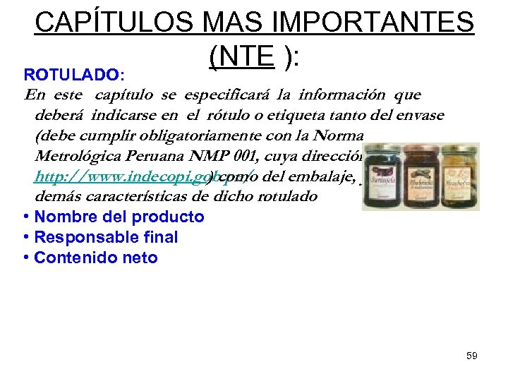 CAPÍTULOS MAS IMPORTANTES (NTE ): ROTULADO: En este capítulo se especificará la información que