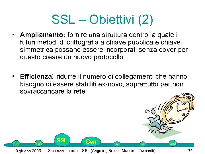 SSL – Obiettivi (2) • Ampliamento: fornire una struttura dentro la quale i futuri