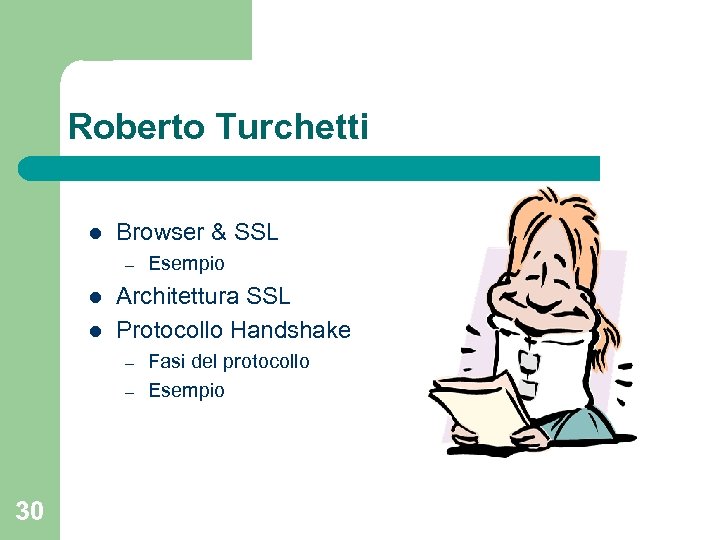 Roberto Turchetti l Browser & SSL – l l Architettura SSL Protocollo Handshake –