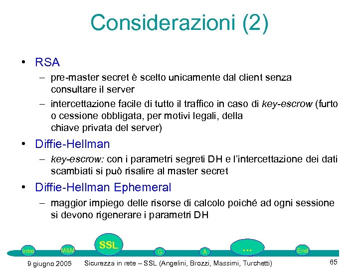 Considerazioni (2) • RSA – pre-master secret è scelto unicamente dal client senza consultare