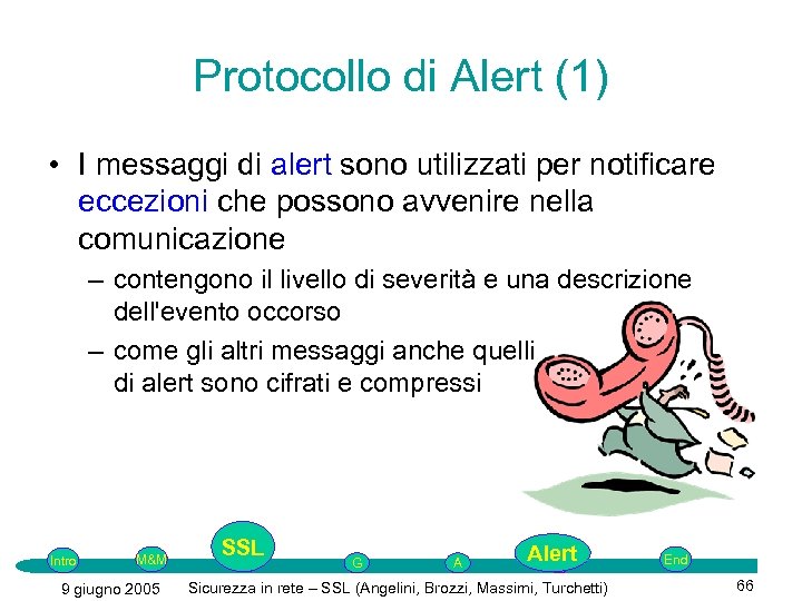 Protocollo di Alert (1) • I messaggi di alert sono utilizzati per notificare eccezioni