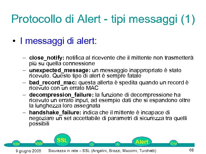 Protocollo di Alert - tipi messaggi (1) • I messaggi di alert: – close_notify: