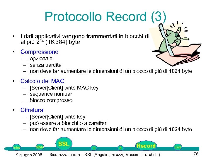 Protocollo Record (3) • I dati applicativi vengono frammentati in blocchi di al più