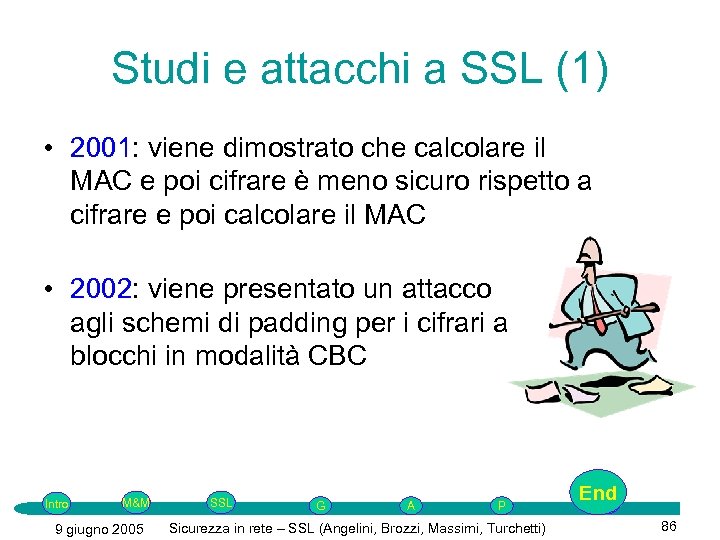 Studi e attacchi a SSL (1) • 2001: viene dimostrato che calcolare il MAC