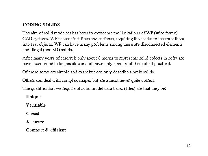 CODING SOLIDS The aim of solid modelers has been to overcome the limitations of