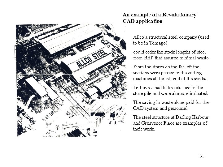 An example of a Revolutionary CAD application Allco a structural steel company (used to
