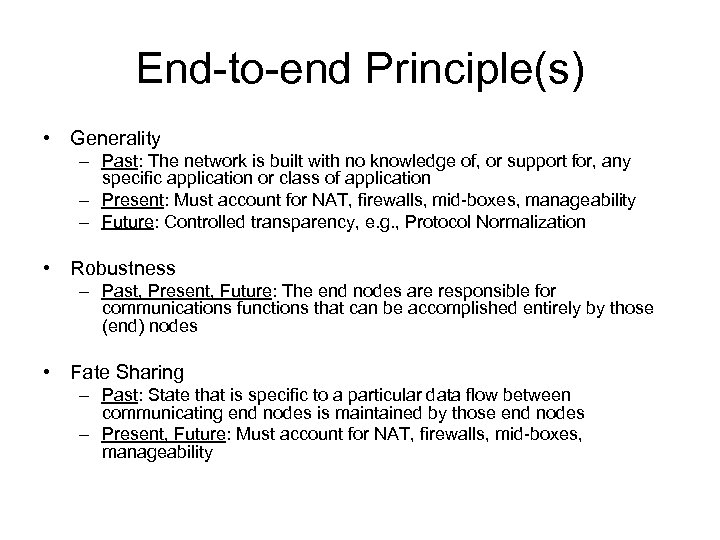 End-to-end Principle(s) • Generality – Past: The network is built with no knowledge of,
