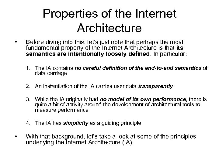 Properties of the Internet Architecture • Before diving into this, let’s just note that