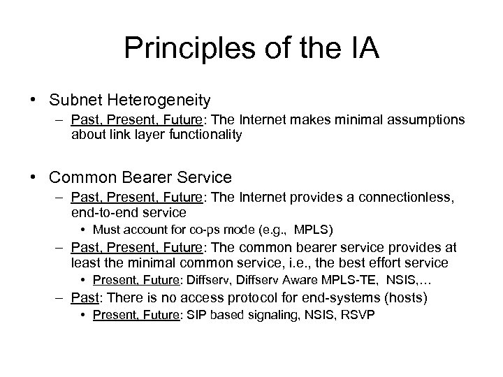 Principles of the IA • Subnet Heterogeneity – Past, Present, Future: The Internet makes