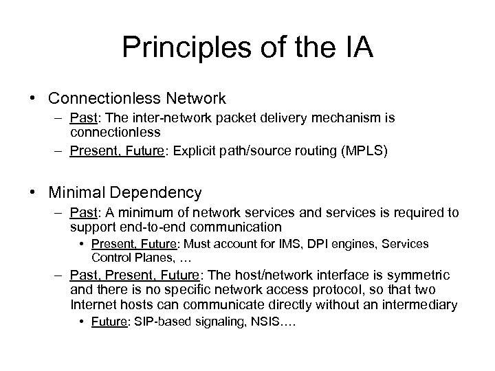 Principles of the IA • Connectionless Network – Past: The inter-network packet delivery mechanism