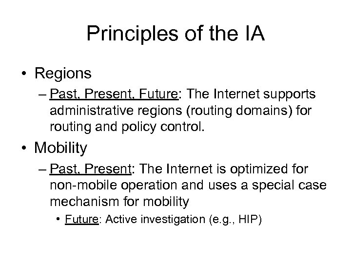 Principles of the IA • Regions – Past, Present, Future: The Internet supports administrative