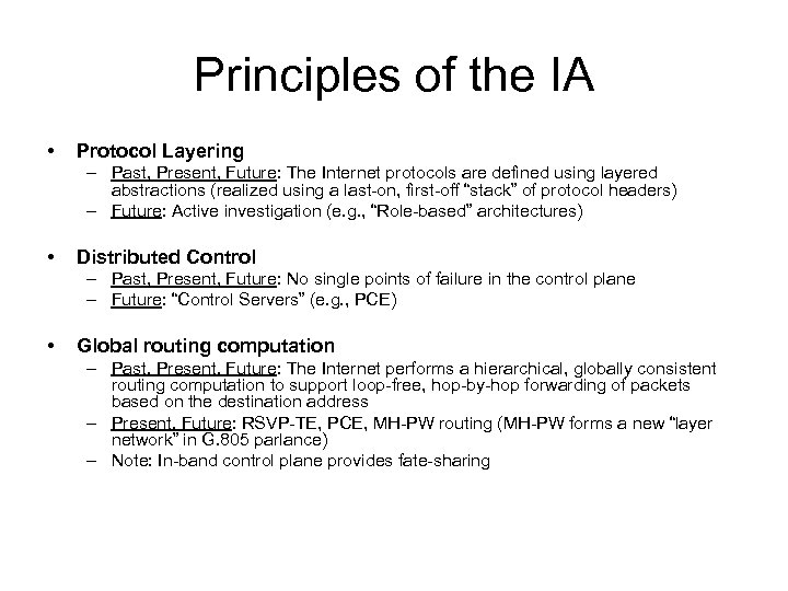 Principles of the IA • Protocol Layering – Past, Present, Future: The Internet protocols
